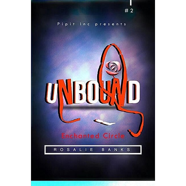 Unbound #2 :Enchanted Circle / Unbound, Rosalie Banks