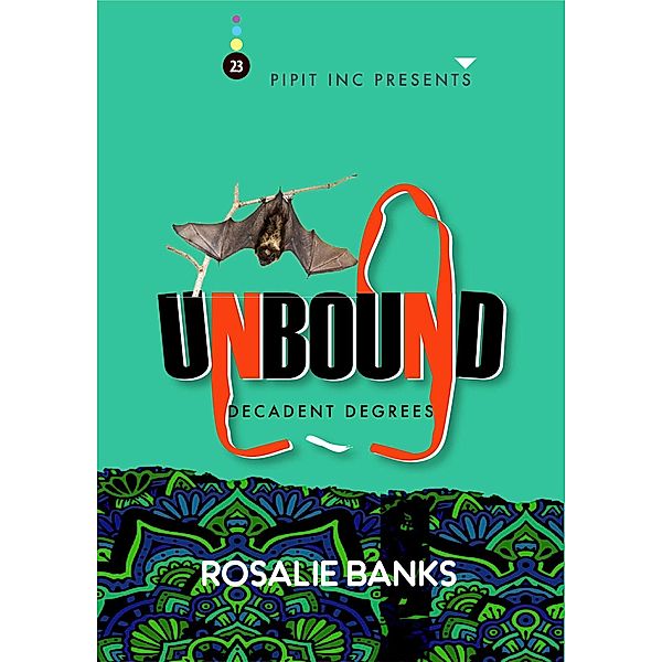 Unbound #23: Decadent Degrees / Unbound, Rosalie Banks