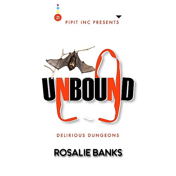 Unbound #25: Delirious Dungeons / Unbound, Rosalie Banks