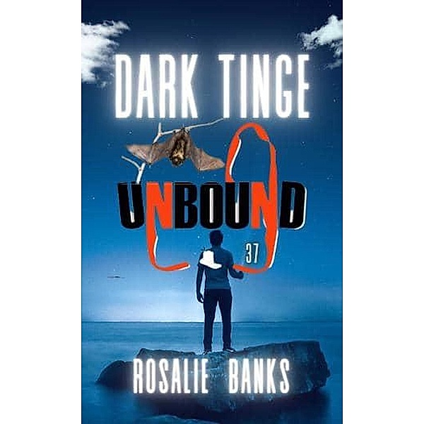 Unbound #37: Dark Tinge / Unbound, Rosalie Banks
