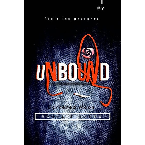 Unbound #9: Darkened Moon / Unbound, Rosalie Banks
