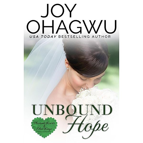 Unbound Hope (Pleasant Hearts & Elliot-Kings Christian Suspense, #2) / Pleasant Hearts & Elliot-Kings Christian Suspense, Joy Ohagwu