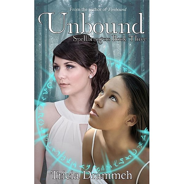 Unbound (Spellbringers Book 3) / Spellbringers, Tricia Drammeh