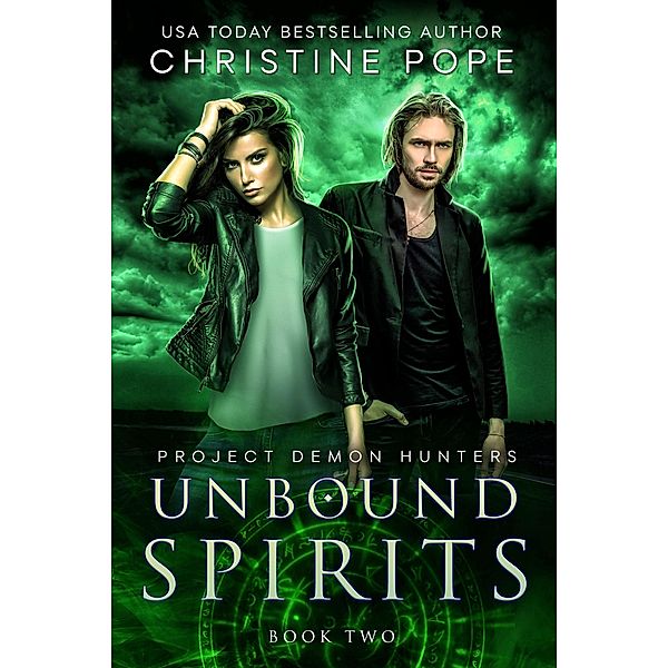 Unbound Spirits (Project Demon Hunters, #2) / Project Demon Hunters, Christine Pope