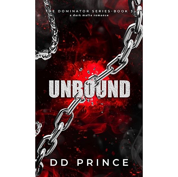 Unbound (The Dominator Series, #3) / The Dominator Series, Dd Prince