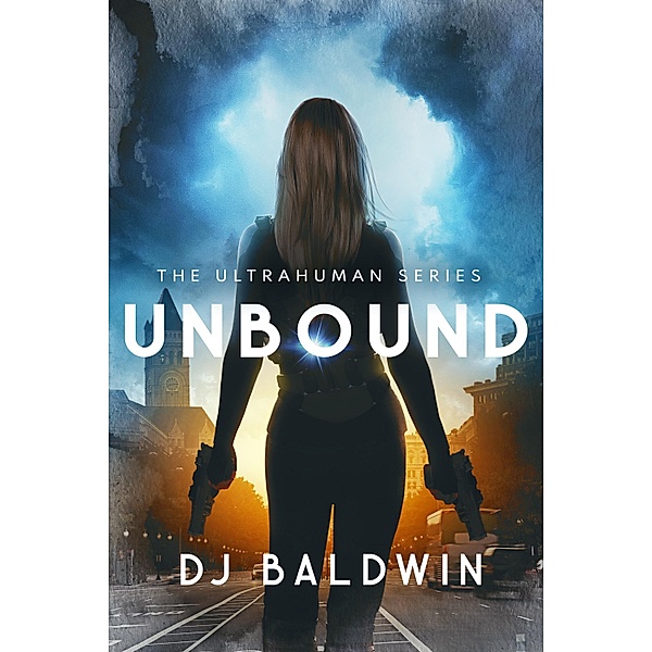 Unbound / The Ultrahuman Series Bd.1, Dj Baldwin