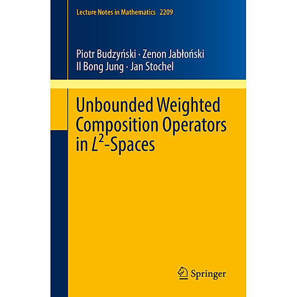 Unbounded Weighted Composition Operators in L²-Spaces, Piotr Budzynski, Zenon Jablonski, Il Bong Jung, Jan Stochel