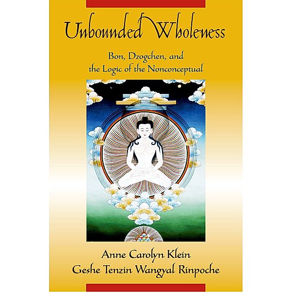 Unbounded Wholeness, Anne Carolyn Klein, Tenzin Rinpoche Wangyal