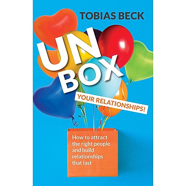 Unbox Your Relationships, Tobias Beck