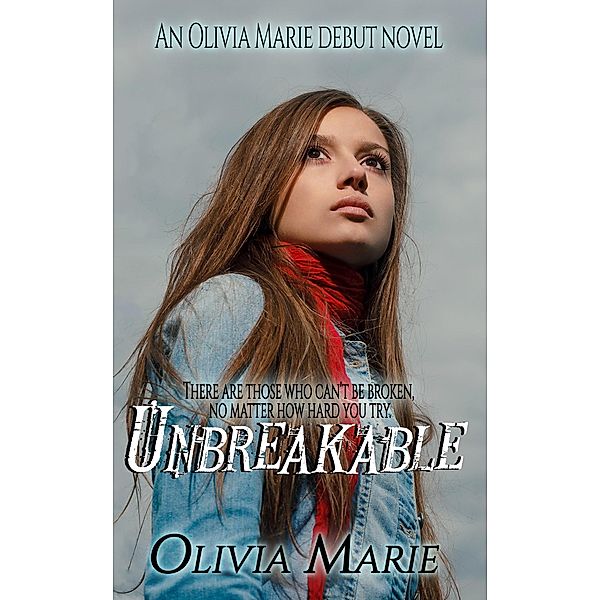 Unbreakable, Olivia Marie