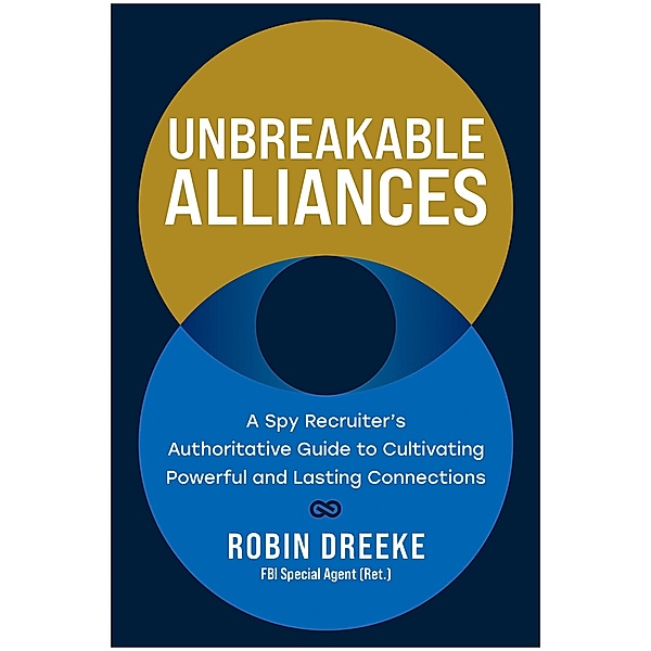 Unbreakable Alliances, Robin Dreeke
