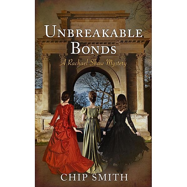 Unbreakable Bonds - A Rachael Shaw Mystery, Chip Smith