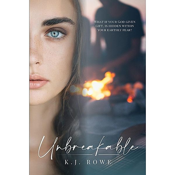 Unbreakable (Casts of Silver, #1) / Casts of Silver, K. J Rowe