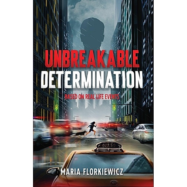 Unbreakable Determination, Maria Florkiewicz