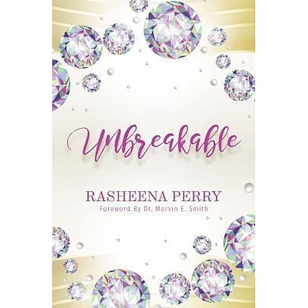 UnBreakable / Purposely Created Publishing Group, Rasheena Perry