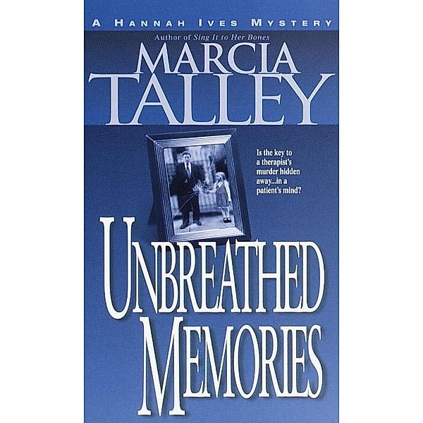 Unbreathed Memories / The Hannah Ives Mysteries Bd.2, Marcia Talley