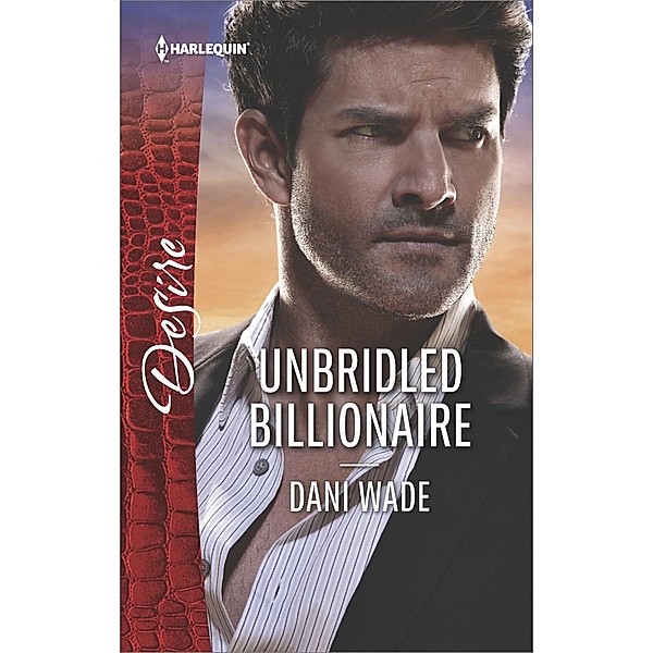 Unbridled Billionaire, Dani Wade