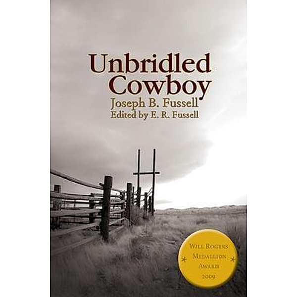 Unbridled Cowboy, Joseph B. Fussell