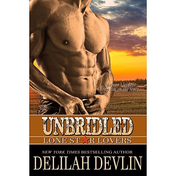 Unbridled (Lone Star Lovers, #1), Delilah Devlin