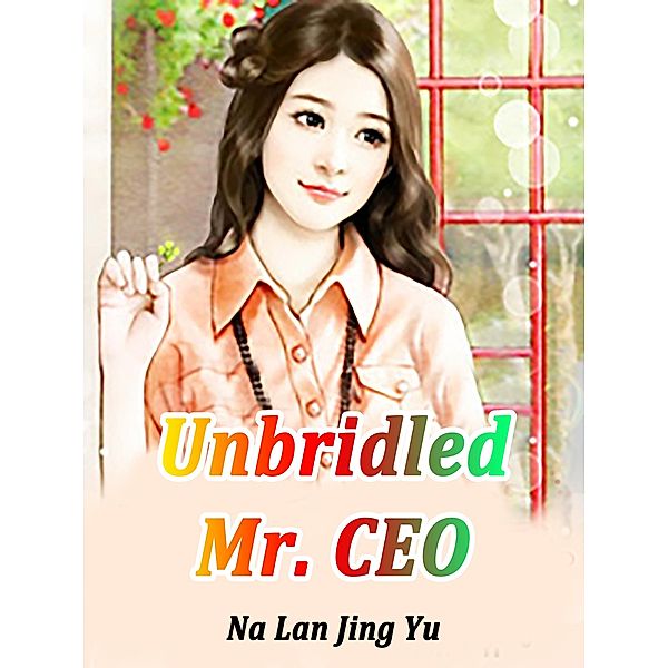 Unbridled Mr. CEO / Funstory, Na LanJingYu