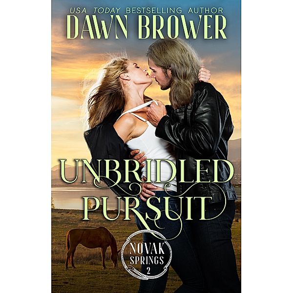 Unbridled Pursuit (Novak Springs, #2), Dawn Brower