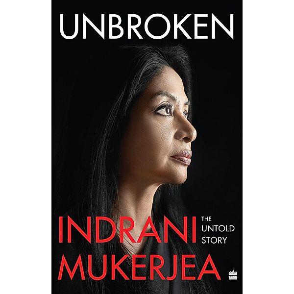 Unbroken, Indrani Mukerjea