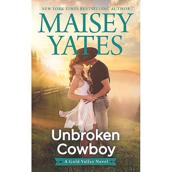 Unbroken Cowboy / A Gold Valley Novel Bd.5, Maisey Yates