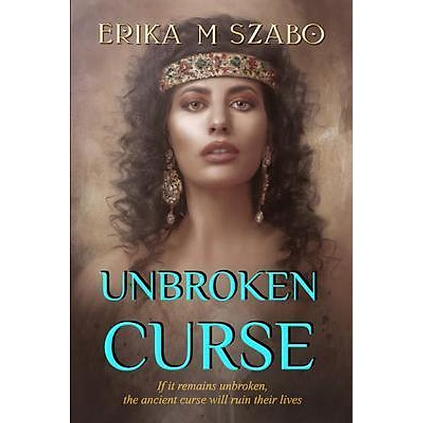 Unbroken Curse, Erika M Szabo