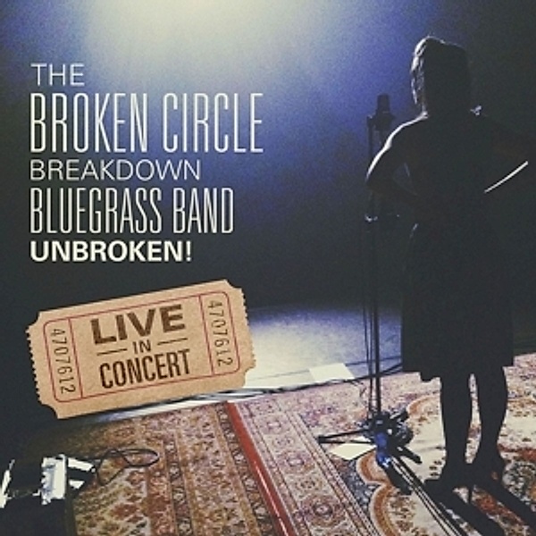 Unbroken! Live In Concert, The Broken Circle Breakdown Bluegrass Band