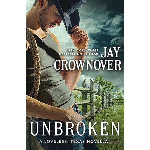 Unbroken / Loveless, Texas, Jay Crownover