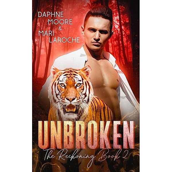 Unbroken (The Reckoning, #2) / The Reckoning, Mari LaRoche, Daphne Moore