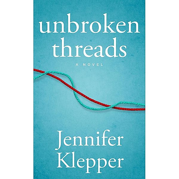 Unbroken Threads, Jennifer Klepper
