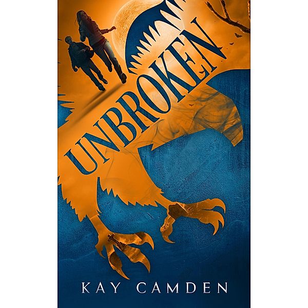 Unbroken (Unquiet Series, #2) / Unquiet Series, Kay Camden