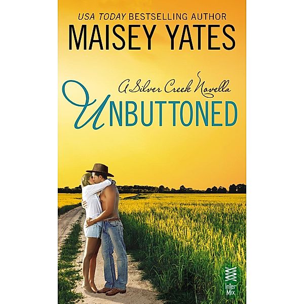 Unbuttoned / A Silver Creek Romance Bd.1, Maisey Yates