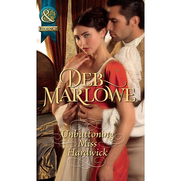 Unbuttoning Miss Hardwick (Mills & Boon Historical), Deb Marlowe