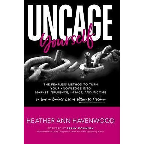 UnCage Yourself, Heather Ann Havenwood