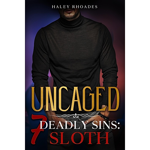 Uncaged, 7 Deadly Sins: Sloth / 7 Deadly Sins, Haley Rhoades