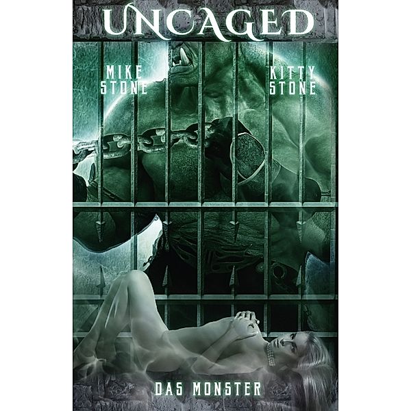 Uncaged - Das Monster, Kitty Stone, Mike Stone