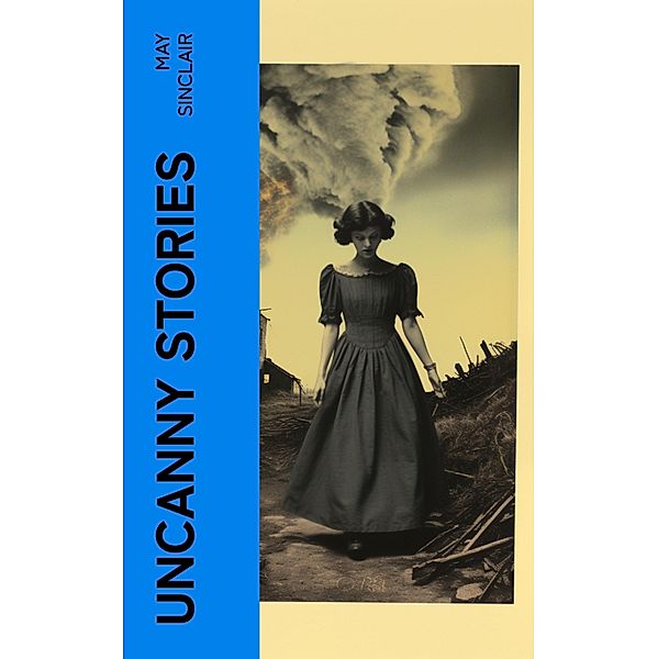 Uncanny Stories, May Sinclair