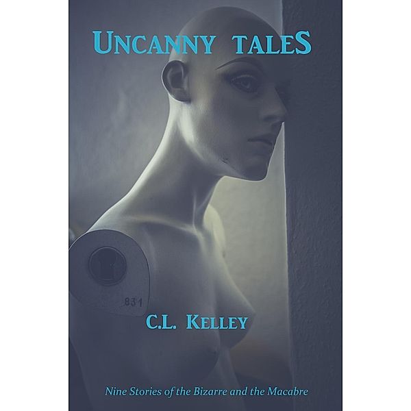 Uncanny Tales, C. L. Kelley