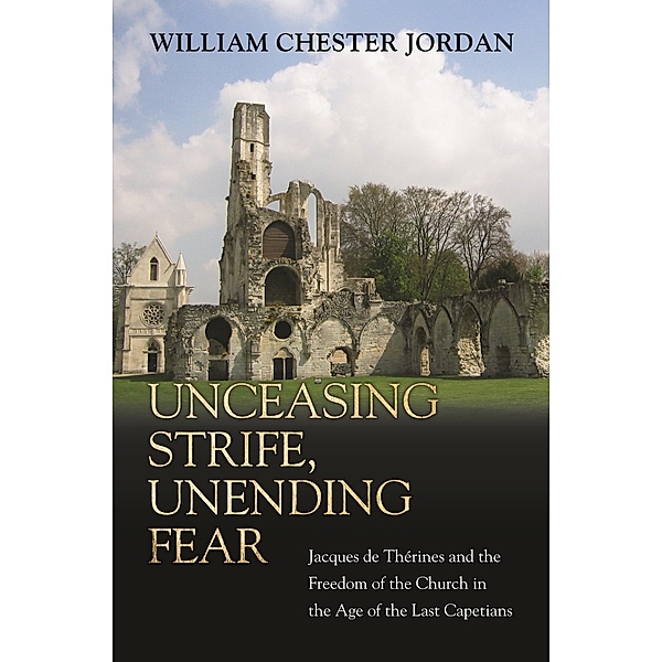 Unceasing Strife, Unending Fear, William Chester Jordan