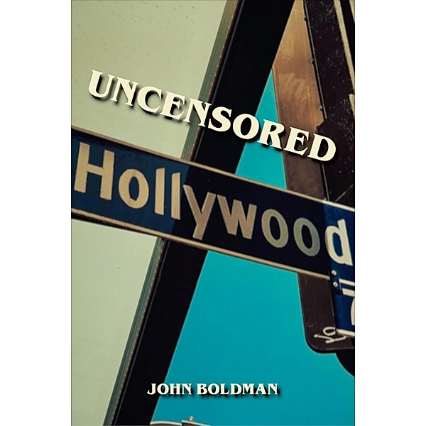 Uncensored Hollywood, John Boldman