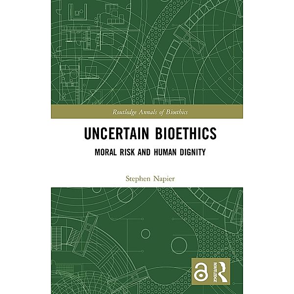 Uncertain Bioethics, Stephen Napier