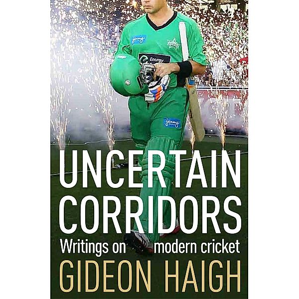 Uncertain Corridors, Gideon Haigh