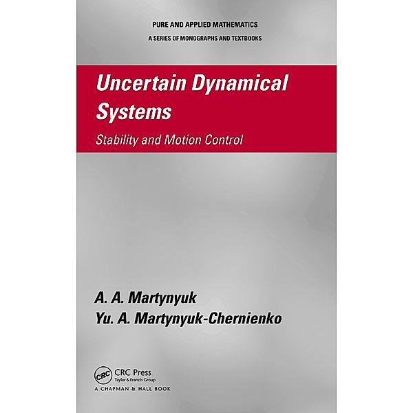 Uncertain Dynamical Systems, A. A. Martynyuk, Yu. A. Martynyuk-Chernienko