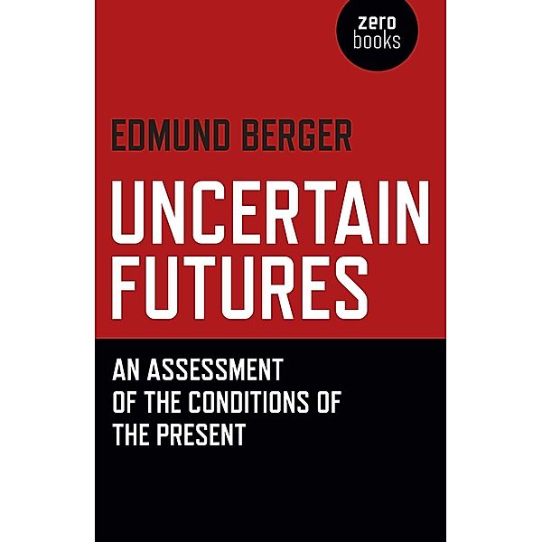 Uncertain Futures, Edmund Berger