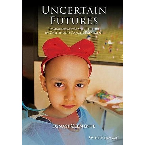 Uncertain Futures / Blackwell Studies in Discourse and Culture, Ignasi Clemente