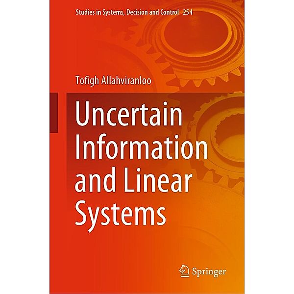 Uncertain Information and Linear Systems / Studies in Systems, Decision and Control Bd.254, Tofigh Allahviranloo