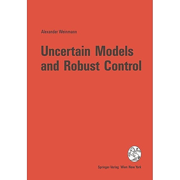 Uncertain Models and Robust Control, Alexander Weinmann