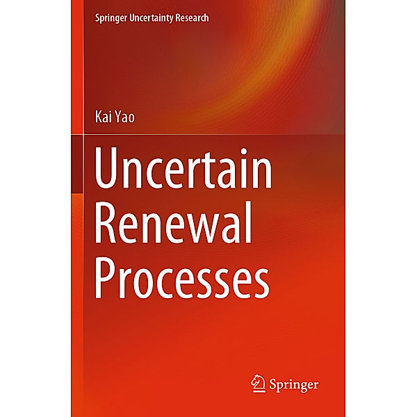 Uncertain Renewal Processes, Kai Yao